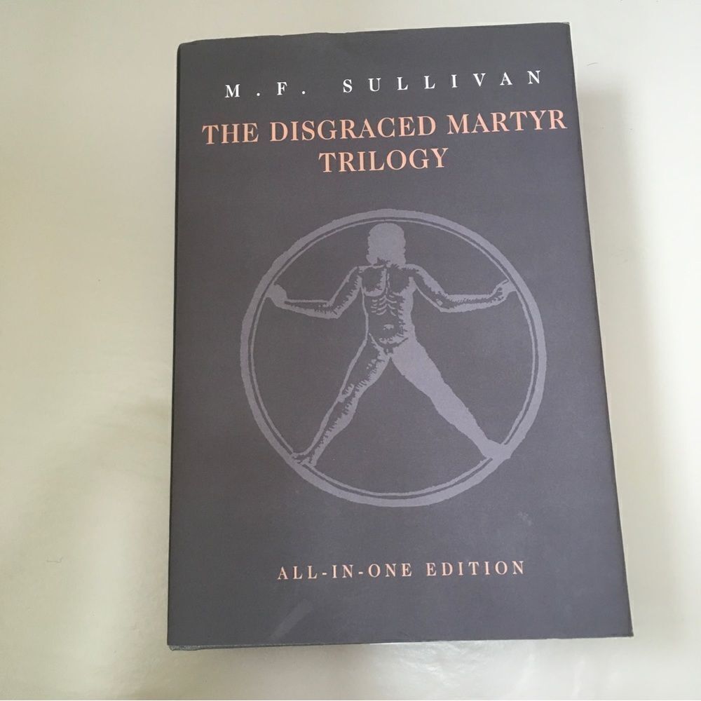 THE DISGRACED MARTYR TRILOGY BY M.F. SULLIVAN.  FIRST EDITION.‎  HARDCOVER